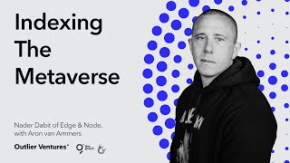 The Graph: Indexing the Metaverse, with Nader Dabit