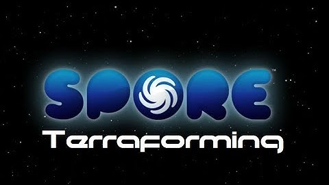 Spore Basics: Terraforming