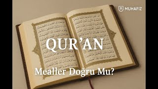 Kuran-I Kerim Ile Mealler Arasındaki Derin Fark...