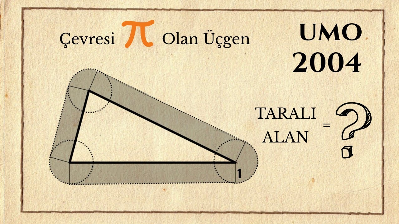 Şekil Değil Fikir | Çevresi π Olan Üçgenin Dışındaki Alan? (2004 Matematik Olimpiyatı)