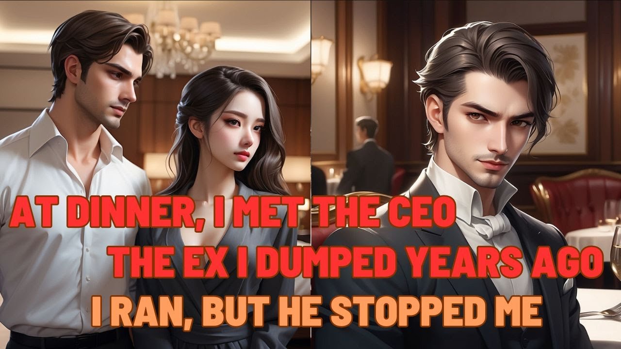 At Dinner, I Met the CEO—The Ex I Dumped Years Ago. I Ran, But He Stopped Me.