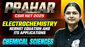CSIR NET 2025 | Electrochemistry - Nernst Equation and its Applications | CSIR NET Chemical Sciences