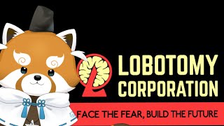 【lobotomy corporation】#10 崩壊に怯える毎日【赤熊猫行燈/CHUMPLANET】