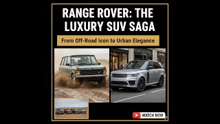 Range Rover | The Definition of Luxury Travel | The Complete Evolution Story #LandRover#RangeRover