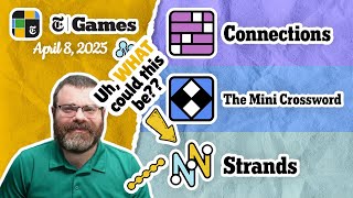 NYT Connections, Mini Crossword, and Strands | April 8, 2025