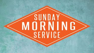 Sunday Morning Service 06/11/23