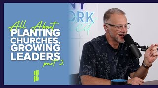Planting Churches, Growing Leaders, Part 2, Episode #10 | Destiny Network Amplified