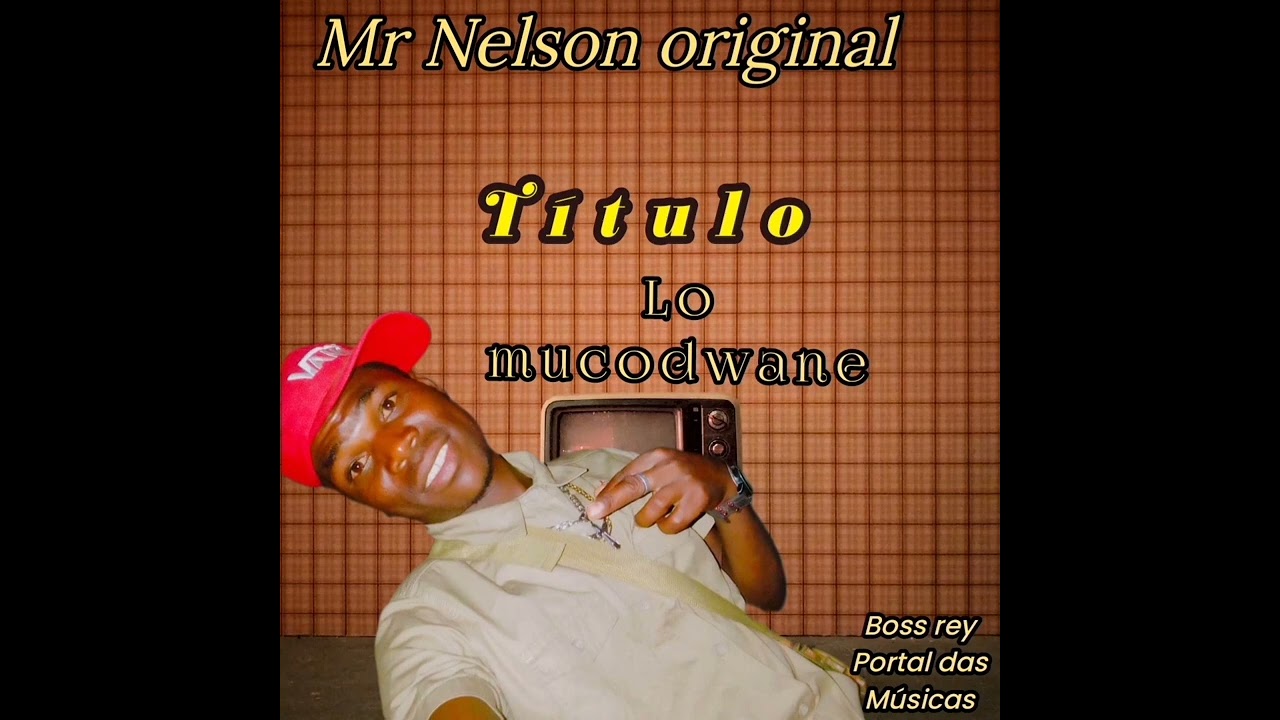 Mr Nelson original & mr alfiado # big orlas título LOMO MUKODWANE