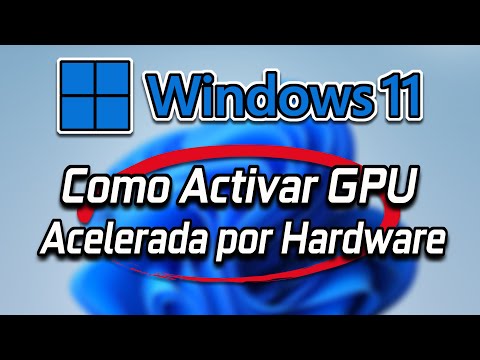 Activar GPU Scheduling o Programación de GPU acelerada por hardware en Windows 11