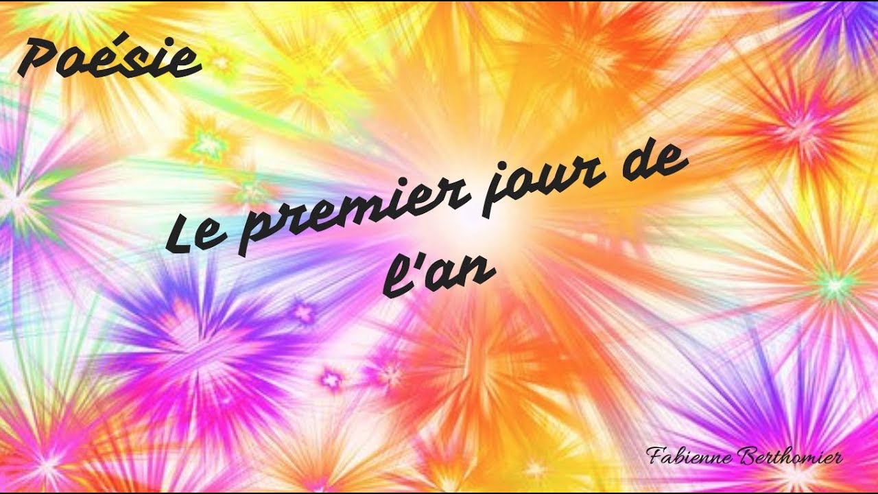 Poesie Bonne Annee Le Premier Jour De L An Fabienne Berthomier Youtube