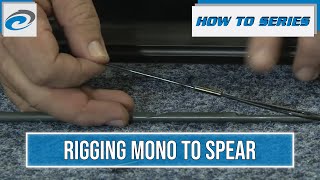 Rob Allen | How To Series | Rigging Mono To Spear
