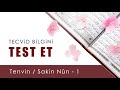 Tecvid Bilgini Test Et 4 - Tenvin / Sakin Nûn 1 - Tecvid Dersleri - Mehmet Emin Yiğit