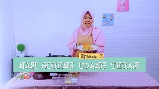 INGAT MASAK EPS 3 NASI GORENG UDANG TERASI
