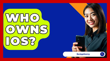 Who Owns iOS? - Be App Savvy