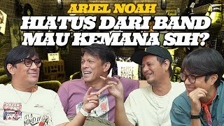 ARIEL NOAH BIKIN HEBOH SATU INDONESIA.. HIATUS DARI BAND.. MAU KEMANA?