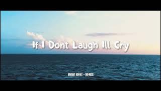 SLOW REMIX !!! Rawi Beat - If I Dont Laugh Ill Cry - (Slow Remix)