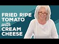 Love & Best Dishes: Fried Ripe Tomato with a Tangy Cream Cheese Filling Recipe