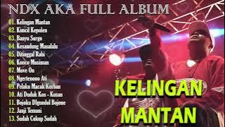 NDX AKA Full Album Terbaru 2024 Lagu Jawa Viral - Kelingan Mantan - Kimcil Kepolen