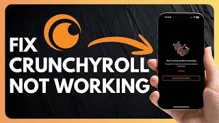 How to Fix Crunchyroll Not Working
