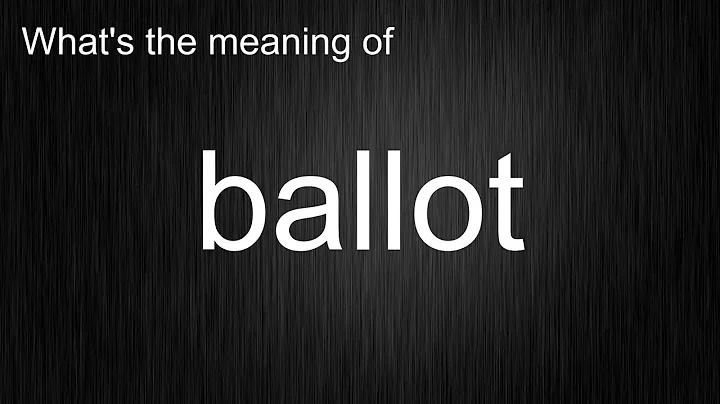 What's the meaning of "ballot", How to pronounce ballot?
