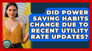 Did Power Saving Habits Change Due to Recent Utility Rate Updates? - Your Utilities Hub
