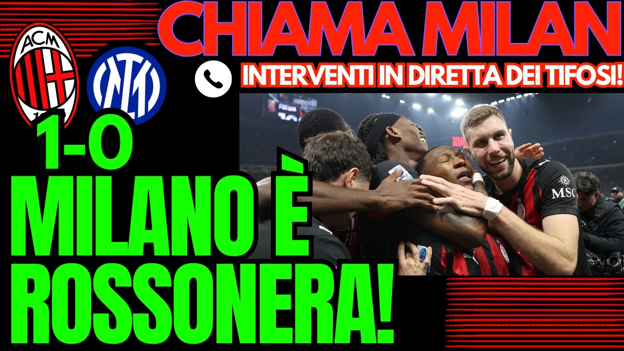 MILAN-INTER 1-0: SI RIAPRE TUTTO!? | Chiama Milan