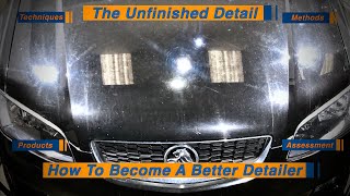 The Unfinished Detail | A Discussion on Becoming a Better Detailer & Showing Humility (Vlog 43)