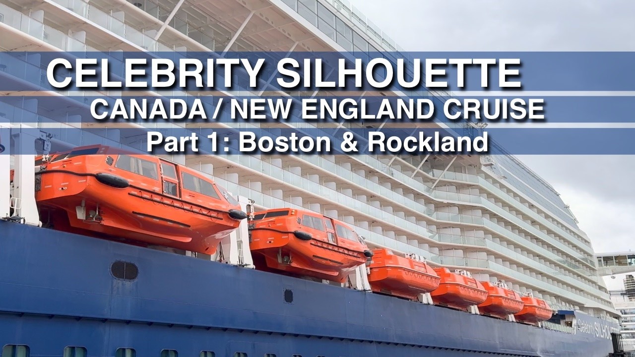 Celebrity Silhouette - Canada Cruise 2026 - Part 1: Boston and Rockland, Maine