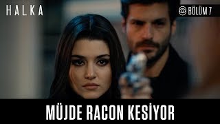 Halka 7. Bölüm - Müjde Racon Kesiyor