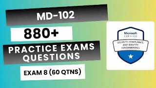 MD-102 | Endpoint Administrator Associate | 840+ Questions | Exam 8 (60 Qtns)