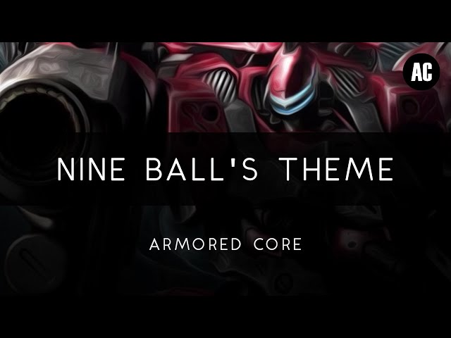 Armored Core: Nine Ball's Theme Arrangement class=