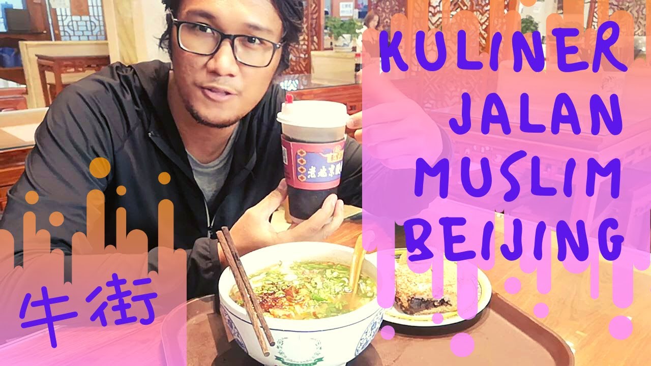 Jelajah Beijing 4, Jalan Muslim Niujie (牛街) cicip kuliner halal khas