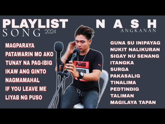 New PLAYLIST Song of Nash B. Angkanan |2024 class=