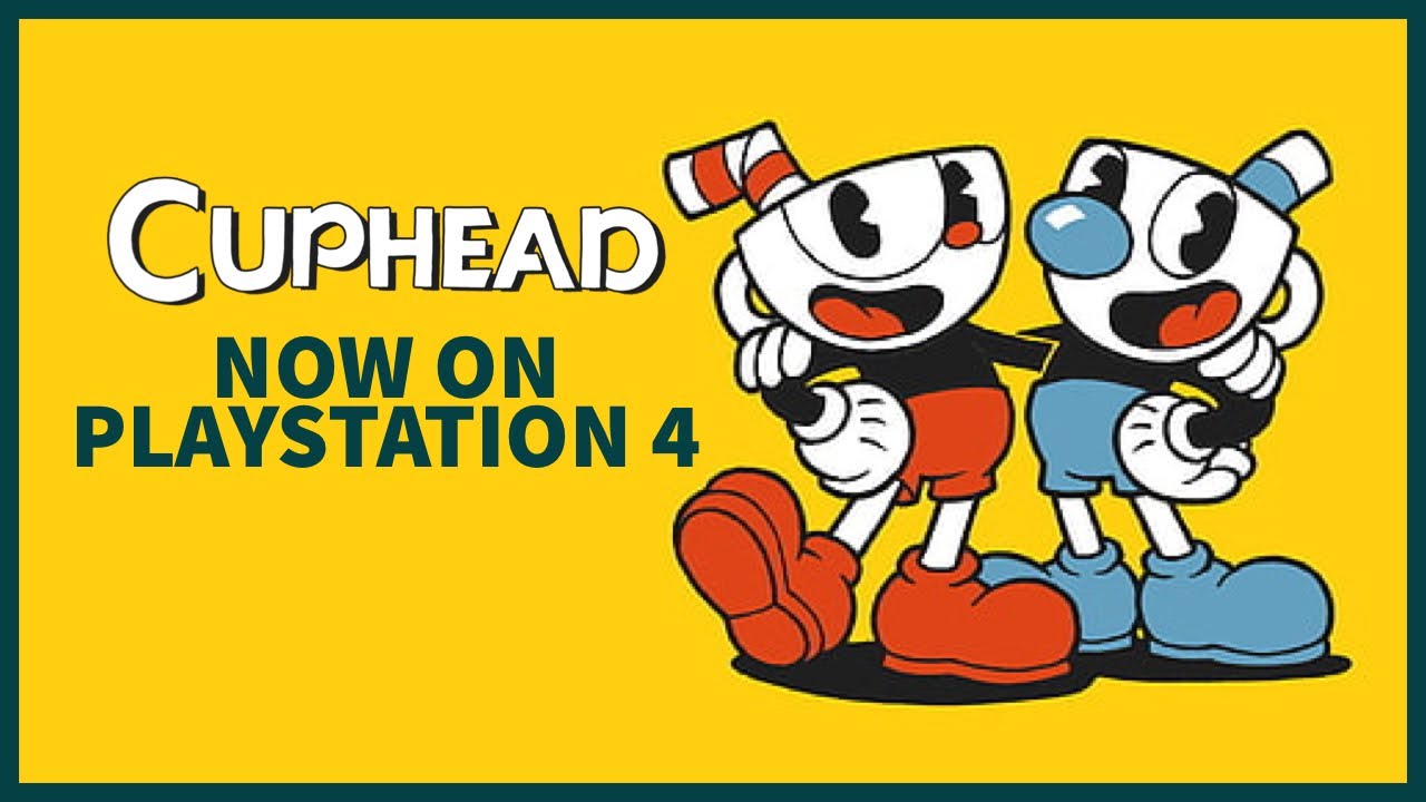 CUPHEAD is Now available on PS4  New Game on Playstation Store 