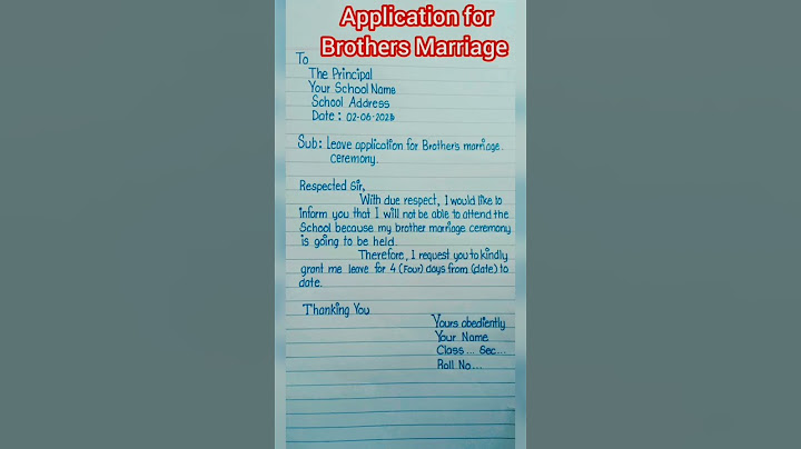 How to write an Application to the principal  for Brothers Marriage Ceremony ##