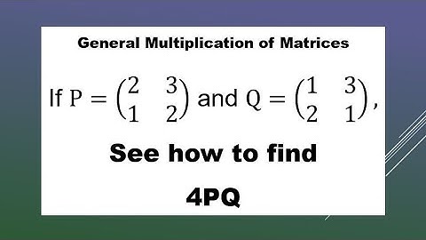 Matrix|General Multiplication of Matrices - Lesson 4