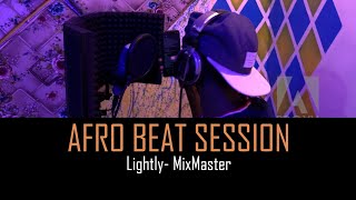 MixMaster - Lightly (Afrobeat session)