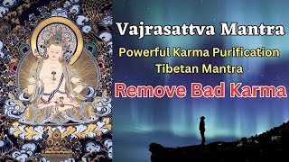 Powerful Karma Purification Tibetan Mantra | Vajrasattva Mantra | Remove Bad Karma