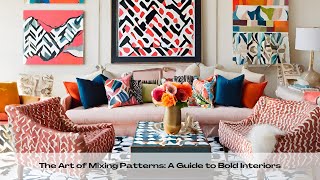 Art of Mixing Patterns | Guide to Bold Interiors