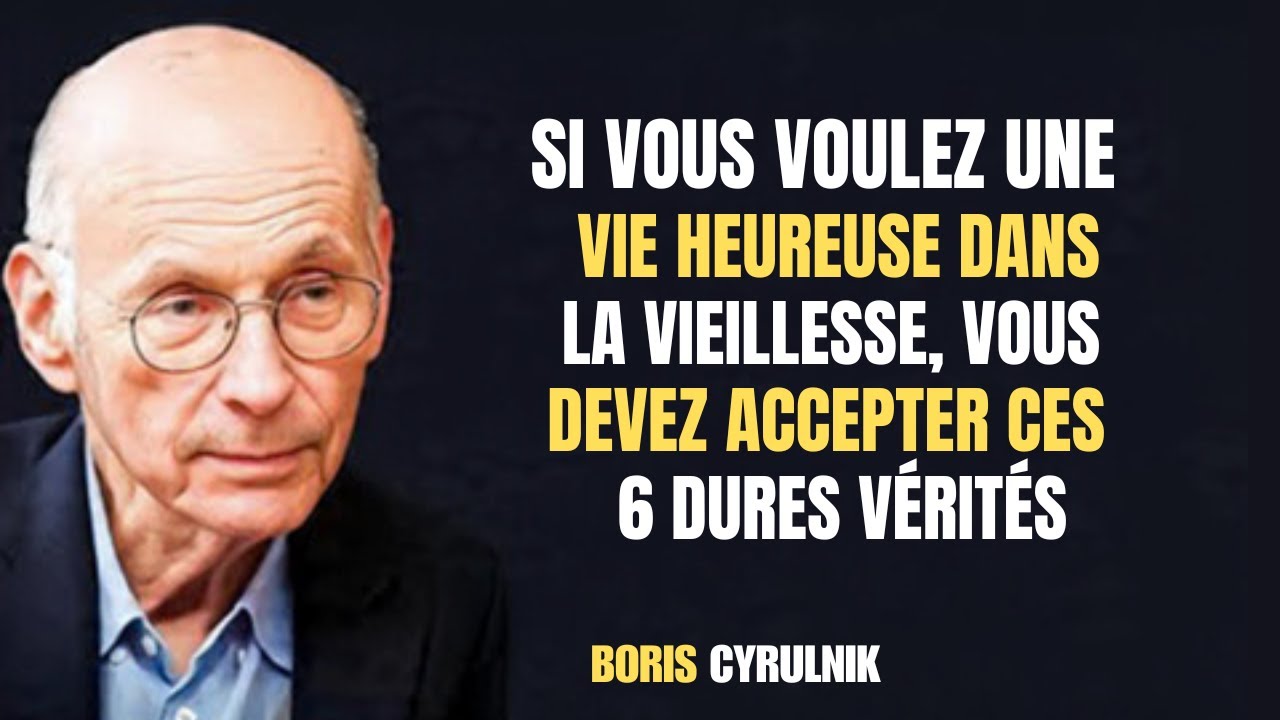 6 dures vérités sur la vieillesse que vous devez accepter pour vivre heureux — Boris Cyrulnik