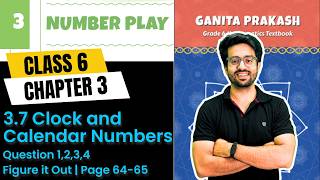 3.7 Clock and Calendar Numbers | Question 1,2,3,4 Page 64-65 | Class 6 Maths Ch 3 | Number Play