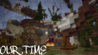 Our Time 🌎 (TheArchon x HoaxMC)