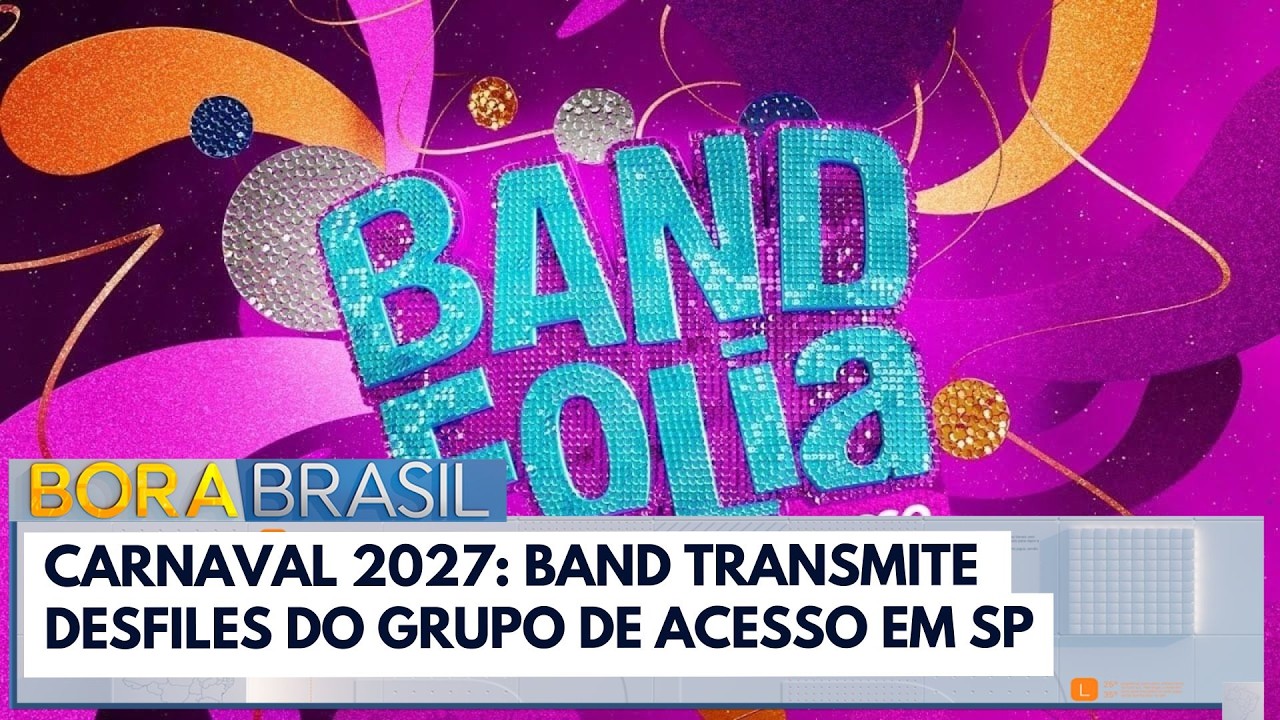 Carnaval 2027: Band transmite desfiles do grupo de acesso em SP | Bora Brasil