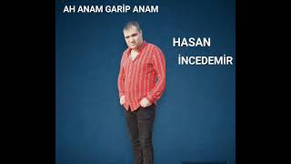 Hasan İncedemi̇r Ah Anam