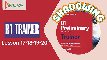 Phát âm chuẩn Shadowing - B1 Trainer - Lesson 17-18-19-20 | Greva Language School