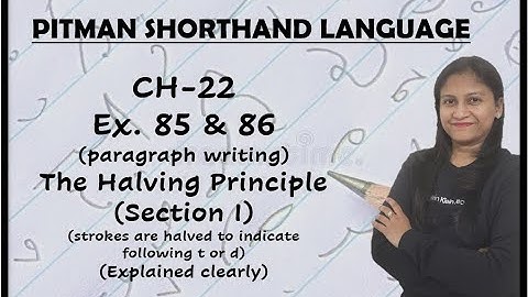 Chapter - 22 - Ex. 85 & 86 - The Halving Principle (Section - I) (Pitman Shorthand video-143)