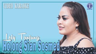 Holong Sian Sosmed (Official Video Karaoke) - Lely Tanjung