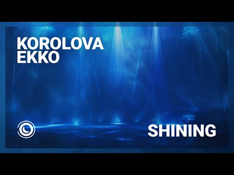 Korolova & Ekko - Shining (Extended Mix)