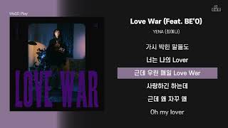 YENA (최예나) - Love War (Feat. BE‘O) [ 가사/Lyrics ]