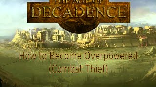 The Age Of Decadence - How to Become Overpowered